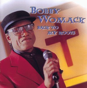 Bobby Womack- Back To My Roots