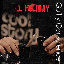 J. Holiday- Guilty Conscience