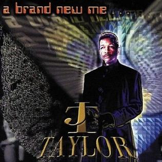 J.t Taylor- Brand New Me