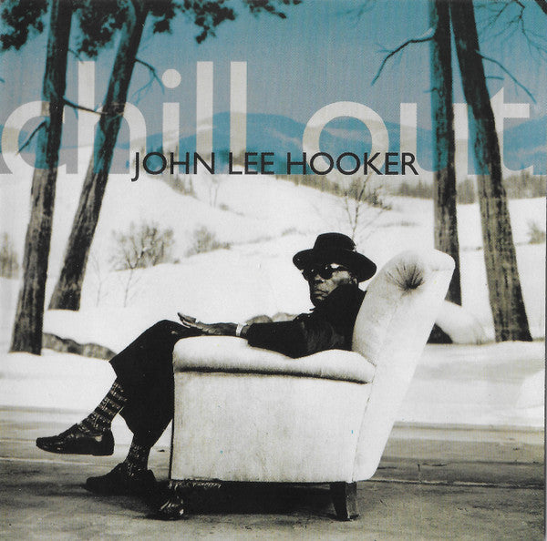 John Lee Hooker – Chill Out (CD)