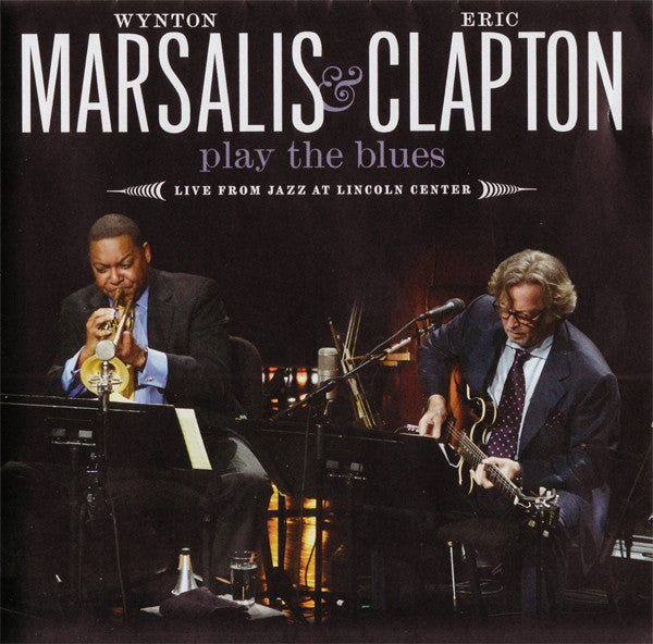 Wynton Marsalis & Eric Clapton – Wynton Marsalis & Eric Clapton Play The Blues - Live From Jazz At Lincoln Center