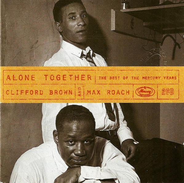Clifford Brown And Max Roach – Alone Together: The Best Of The Mercury Years