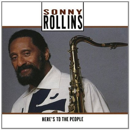 Sonny Rollins – Here's To The People