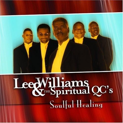 Lee Williams & The Spiritual Qc- Soulful Healing