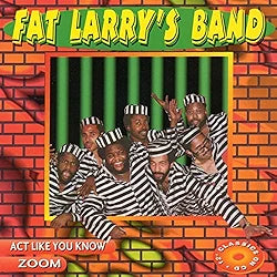 Fat Larry's Band- Act Like You Know