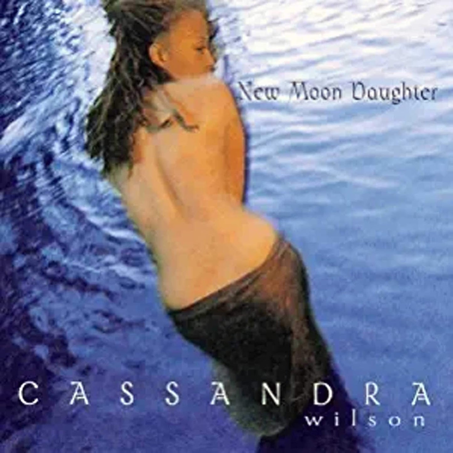 Cassandra Wilson- New Moon Daughter