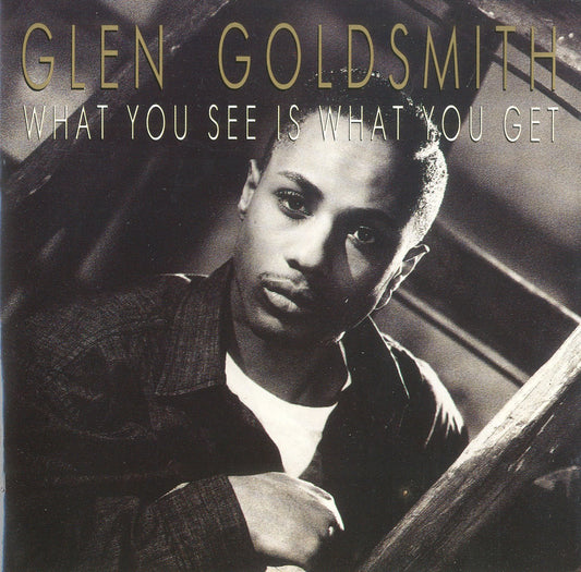 Glen Goldsmith- What You See Is What You Get