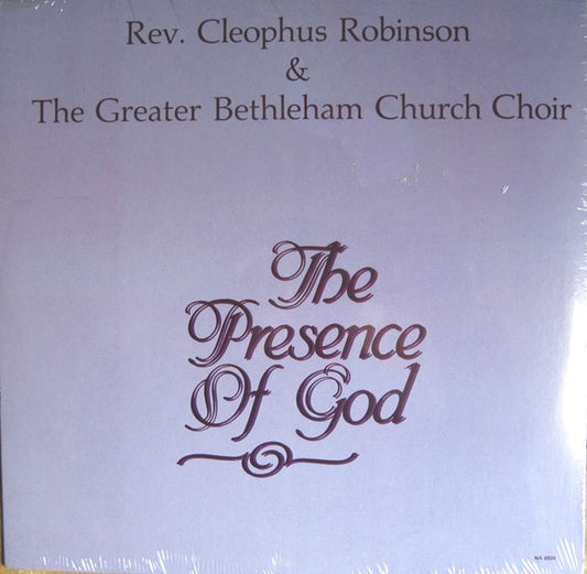 Rev. Cleophus Robinson & The Greater Bethleham Church Choir - The Presence Of God