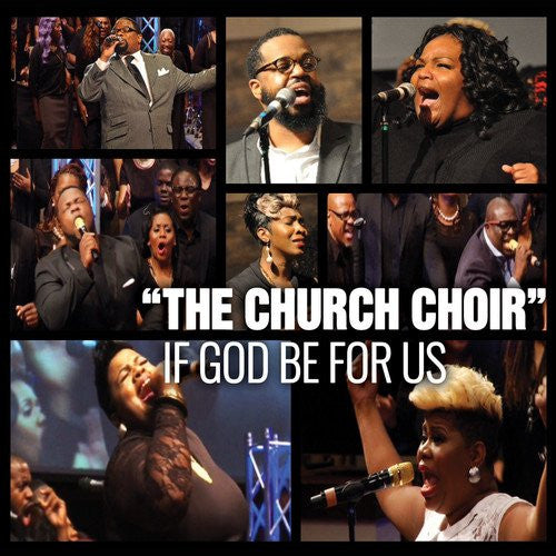 The Church Choir – If God Be For Us