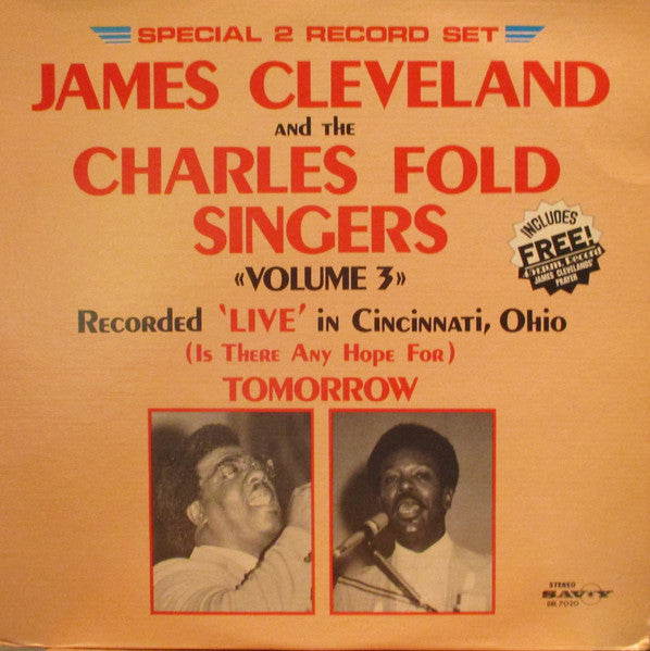 James Cleveland* And The Charles Fold Singers – Volume 3 Recorded Live In Cincinnati, Ohio (Is There Any Hope For) Tomorrow
