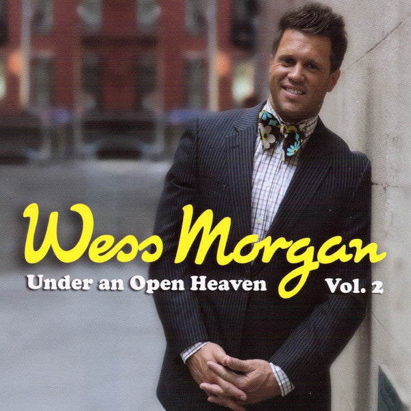 Wess Morgan – Under An Open Heaven: Vol. 2