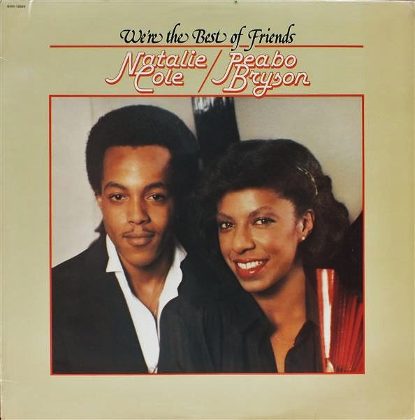 We're the Best of Friends- Natalie Cole & Peabo Bryson
