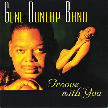Gene Dunlap Band* – Groove With You
