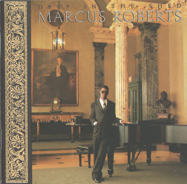 Marcus Roberts – Deep In The Shed
