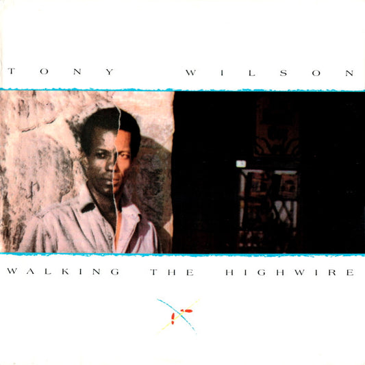 Tony Wilson- Walking The Highwire (Viny)