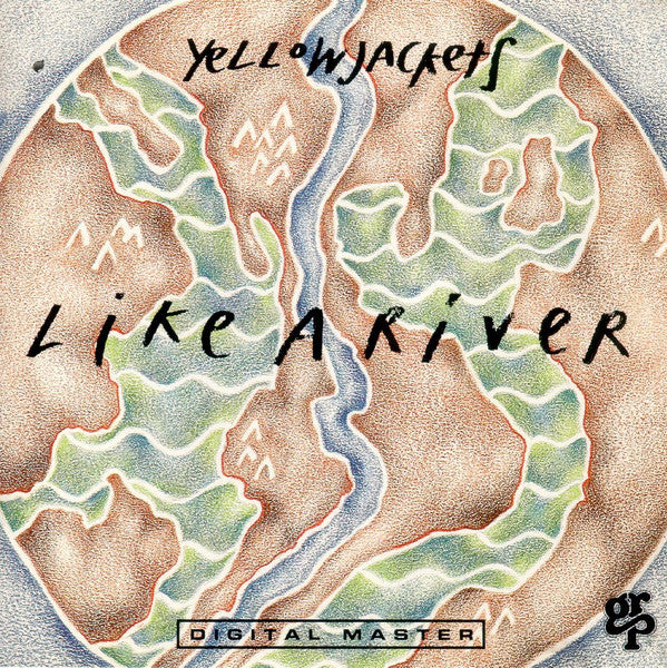 Yellowjackets – Like A River