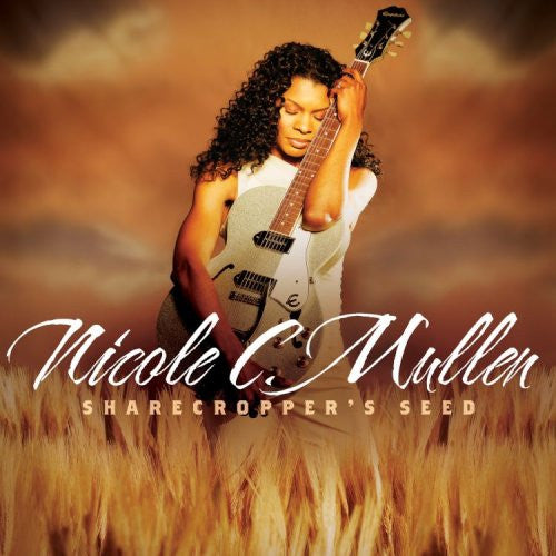 Nicole C. Mullen – Sharecropper's Seed Volume 1