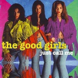 The Good Girls- Just Call Me