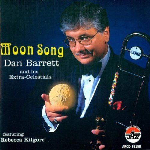 Dan Barrett And His Extra-Celestials Featuring Rebecca Kilgore – Moon Song